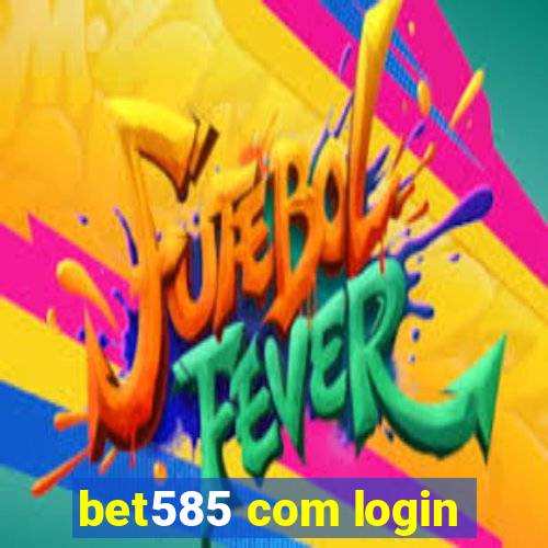 bet585 com login